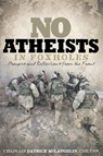 No Atheists In Foxholes - Patrick McLaughlin - 9780785297826
