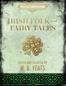 Irish Folk and Fairy Tales - W. B. Yeats - 9780785841753