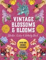 Vintage Blossoms and Blooms Sticker, Color & Activity Book - Editors of Chartwell Books - 9780785846307
