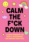 Calm the F*ck Down - Editors of Chartwell Books - 9780785849032
