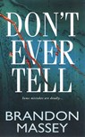 Don't Ever Tell - Brandon Massey - 9780786020621