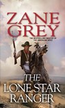 The Lone Star Ranger - Zane Grey - 9780786033041