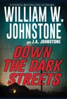 Down the Dark Streets - William W. Johnstone ; J.A. Johnstone - 9780786044443