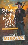 A Short Rope for a Tall Man - Nate Morgan - 9780786049448