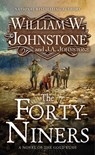 The Forty-Niners - William W. Johnstone ; J.A. Johnstone - 9780786049899