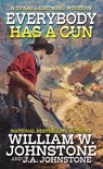 Everybody Has a Gun - William W. Johnstone ; J.A. Johnstone - 9780786050642