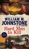 Hard Men to Kill - William W. Johnstone ; J.A. Johnstone - 9780786051618