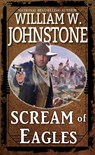 Scream of Eagles - William W. Johnstone - 9780786051878