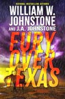 Fury Over Texas - William W. Johnstone ; J.A. Johnstone - 9780786052332