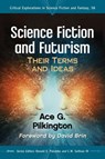 Science Fiction and Futurism - Ace G. Pilkington - 9780786498567