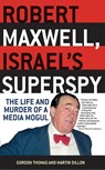 Thomas, G: Robert Maxwell, Israel's Superspy - Gordon Thomas ; Martin Dillon - 9780786712953