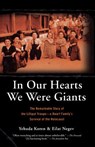 IN OUR HEARTS WE WERE GIANTS - Yehuda Koren ; Eilat Negev - 9780786715558