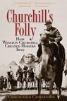 Churchill's Folly - Christopher Catherwood - 9780786715572
