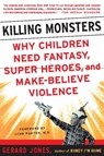 Killing Monsters - Gerard Jones - 9780786723614