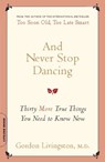 And Never Stop Dancing - Gordon Livingston, MD - 9780786726530