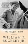 The Reagan I Knew - William F. Buckley Jr. - 9780786726660