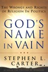 God's Name In Vain - Stephen L. Carter - 9780786731190