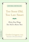 Too Soon Old, Too Late Smart - Gordon Livingston, MD - 9780786732265
