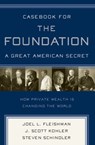 Casebook for The Foundation: A Great American Secret - Joel L. Fleishman ; J. Scott Kohler ; Steven Schindler - 9780786734252