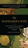 The Mapmaker's Wife - Robert Whitaker - 9780786741847