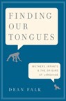 Finding Our Tongues - Dean Falk - 9780786744350