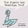 The Pigeon Has Feelings, Too! - Mo Willems - 9780786836505