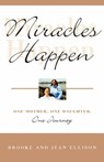 Miracles Happen: One Mother, One Daughter, One Journey - Brooke Ellison - 9780786867707