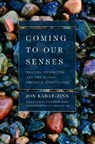 Coming to Our Senses - Jon Kabat-Zinn - 9780786886548
