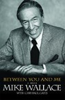 Between You and Me: A Memoir - Mike Wallace - 9780786888436