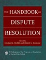 The Handbook of Dispute Resolution - Michael L. (University of Oregon School of Law) Moffitt ; Robert C. (Harvard Law School) Bordone - 9780787975388