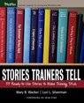Stories Trainers Tell - Mary B. (MBW and Associates) Wacker ; Lori L. (Partners for Progress) Silverman - 9780787978426