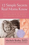 12 Simple Secrets Real Moms Know - Michele (Palm Springs Borba - 9780787980962