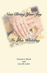 Now Bring Your Joy to This Wedding - Norma Schweitzer Wood ; Lisa M Leber - 9780788018817