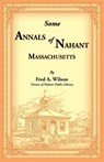 Some Annals of Nahant, Massachusetts - Fred Wilson - 9780788426636