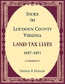 Index to Loudoun County, Virginia Land Tax Lists, 1847-1851 - Patricia Duncan - 9780788450778