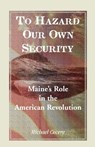 To Hazard Our Own Security - Michael Cecere ; Mike Cecere - 9780788451744