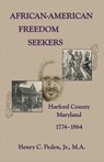 African-American Freedom Seekers, Harford County, Maryland, 1774-1864 - Henry Jr Peden - 9780788454158