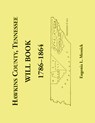 Hawkins County, Tennessee Will Book, 1786-1864 - Eugenia L. Messick - 9780788490750