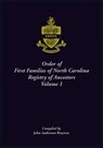 Order of First Families of North Carolina Ancestor Biographies, Volume 1 - John Brayton - 9780788493546