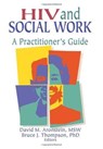 HIV and Social Work - R Dennis Shelby ; David M Aronstein ; Bruce J Thompson - 9780789001801