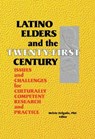 Latino Elders and the Twenty-First Century - Melvin Delgado - 9780789006578