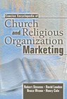 Concise Encyclopedia of Church and Religious Organization Marketing - STEVENS,  Robert E (Southeastern Oklahoma State University, USA) ; Loudon, David L ; Cole, Henry ; Wrenn, Bruce - 9780789018779