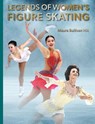 Legends of Women's Figure Skating - Maura Sullivan Hill - 9780789215246