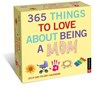 365 Things to Love about Being a Mom 2019 Day-To-Day Calendar -  - 9780789334510