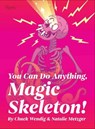 You Can Do Anything, Magic Skeleton! - Chuck Wendig - 9780789344113