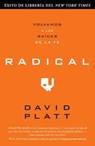 Radical: Volvamos a Las Raices de la Fe - David Platt - 9780789919755