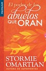 Omartian, S: Poder de Los Abuelos Que Oran - Serie Favoritos - Stormie Omartian - 9780789923585