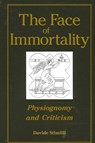 The Face of Immortality: Physiognomy and Criticism - Davide Stimilli - 9780791462645