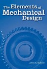 The Elements of Mechanical Design - James G. Skakoon - 9780791802670