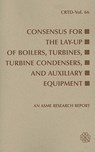 CONSENSUS FOR THE LAY-UP OF BOILERS TURBINES TURBINE CONDENSERS AND AUXILIARY EQUIPMENT (I00587) - Turbine/Turbine Condenser Lay-Up Task Gr - 9780791836187